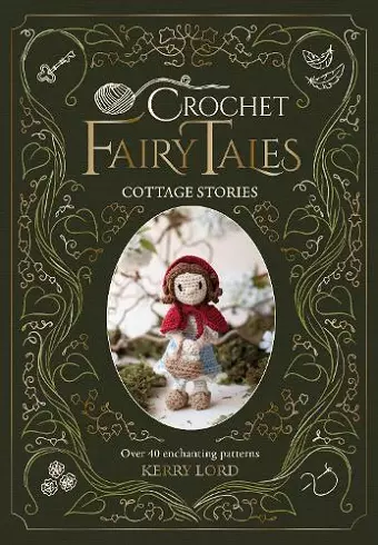 Crochet Fairy Tales: Cottage Stories cover