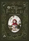 Crochet Fairy Tales: Cottage Stories cover