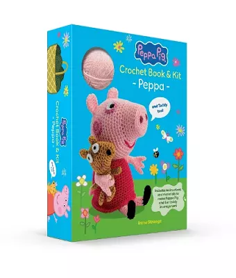 Peppa Pig Crochet Book & Kit: Peppa (and Teddy Too!) cover