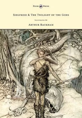 Siegfied & The Twilight of the Gods - Illustrated by Arthur Rackham cover