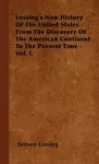 Lossing's New History Of The United States - From The Discovery Of The American Continent To The Present Time - Vol. I. cover