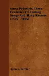 Musa Pedestris. Three Centuries Of Canting Songs And Slang Rhymes (1536 - 1896) cover