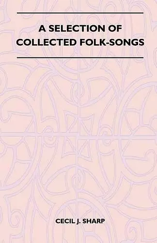 A Selection of Collected Folk-Songs cover