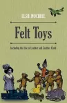 Felt Toys - Including The Use Of Leather And Leather Cloth cover