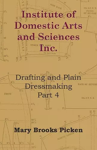 Institute Of Domestic Arts And Sciences - Drafting And Plain Dressmaking Part 3 cover