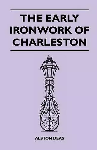 The Early Ironwork Of Charleston cover