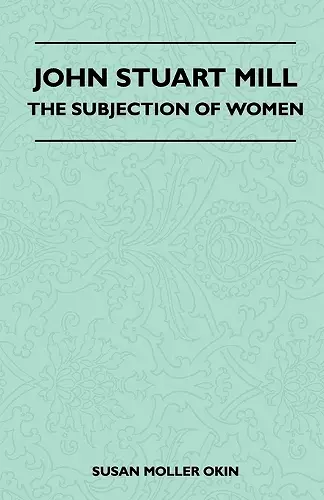 John Stuart Mill - The Subjection Of Women cover