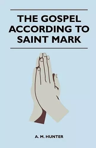 The Gospel According To Saint Mark cover