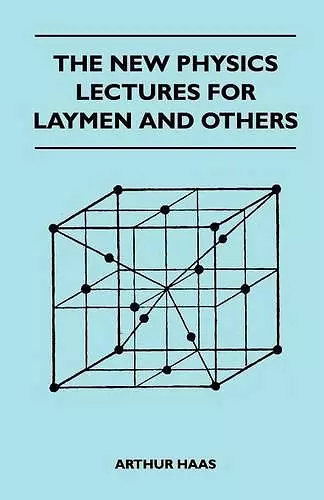 The New Physics Lectures For Laymen And Others cover