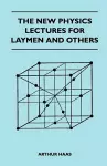 The New Physics Lectures For Laymen And Others cover