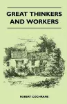 Great Thinkers And Workers cover