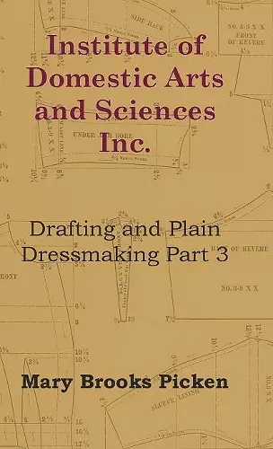 Institute Of Domestic Arts And Sciences - Drafting And Plain Dressmaking Part 3 cover