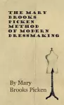 The Mary Brooks Picken Method Of Modern Dressmaking cover