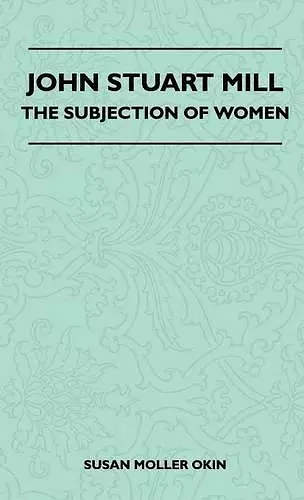 John Stuart Mill - The Subjection Of Women cover