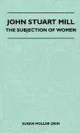 John Stuart Mill - The Subjection Of Women cover