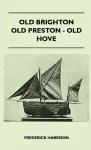 Old Brighton - Old Preston - Old Hove cover