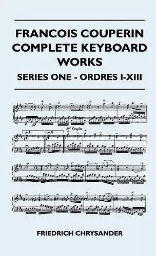 Francois Couperin Complete Keyboard Works - Series One - Ordres I-XIII cover