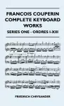 Francois Couperin Complete Keyboard Works - Series One - Ordres I-XIII cover