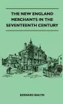 The New England Merchants In The Seventeenth Century cover