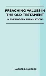 Preaching Values In The Old Testament - In The Modern Translations cover