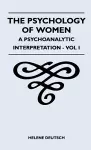 The Psychology Of Women - A Psychoanalytic Interpretation - Vol I cover