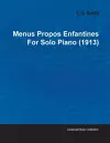 Menus Propos Enfantines By Erik Satie For Solo Piano (1913) cover