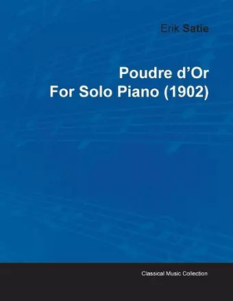 Poudre D'Or By Erik Satie For Solo Piano (1902) cover