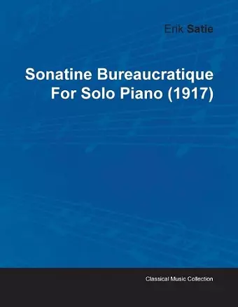 Sonatine Bureaucratique By Erik Satie For Solo Piano (1917) cover