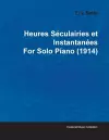 Heures Seculairies Et Instantanees By Erik Satie For Solo Piano (1914) cover