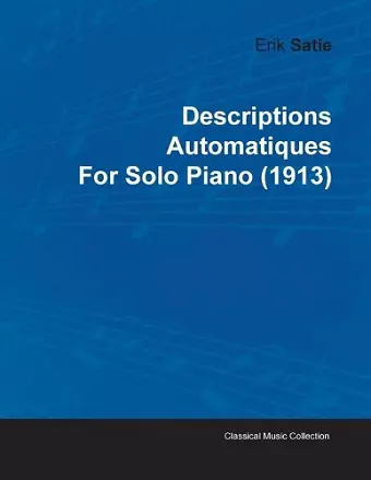 Descriptions Automatiques By Erik Satie For Solo Piano (1913) cover