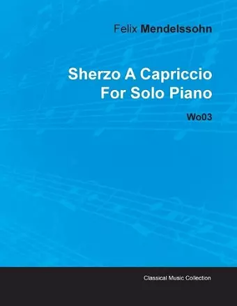 Sherzo A Capriccio By Felix Mendelssohn For Solo Piano Wo03 cover