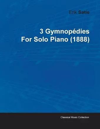 3 Gymnopedies By Erik Satie For Solo Piano (1888) cover