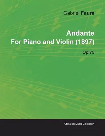 Andante By Gabriel Faure For Piano and Violin (1897) Op.75 cover