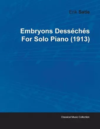 Embryons Desseches By Erik Satie For Solo Piano (1913) cover