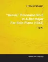 "Heroic" Polonaise No.6 in A-flat Major By Frederic Chopin For Solo Piano (1842) Op.53 cover