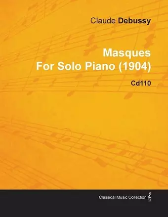 Masques By Claude Debussy For Solo Piano (1904) CD110 cover