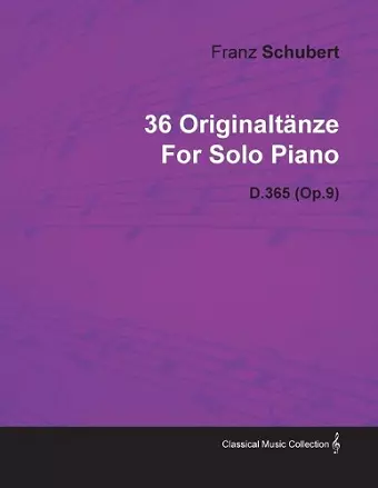 36 Originaltanze By Franz Schubert For Solo Piano D.365 (Op.9) cover