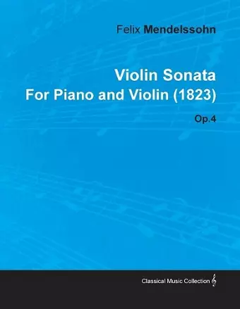 Violin Sonata By Felix Mendelssohn For Piano and Violin (1823) Op.4 cover