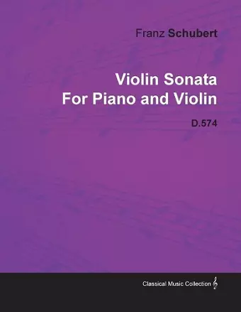 Violin Sonata By Franz Schubert For Piano and Violin D.574 cover