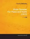 Violin Sonatas By Claude Debussy For Piano and Violin (1917) L.140 cover