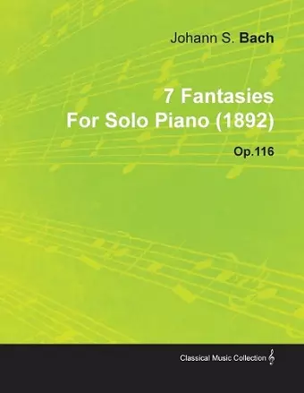 7 Fantasies By Johannes Brahms For Solo Piano (1892) Op.116 cover