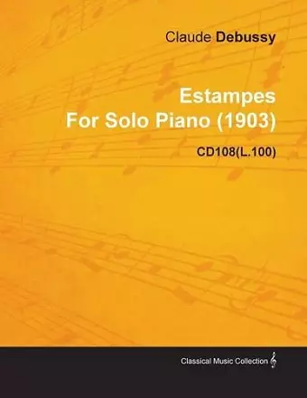 Estampes By Claude Debussy For Solo Piano (1903) CD108(L.100) cover