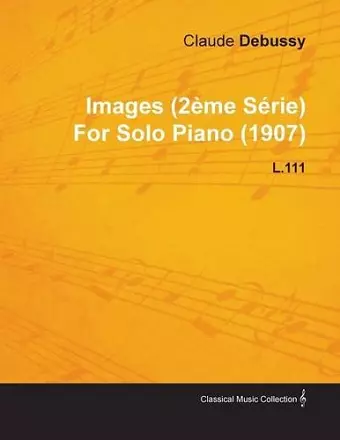 Images (2eme Serie) By Claude Debussy For Solo Piano (1907) L.111 cover