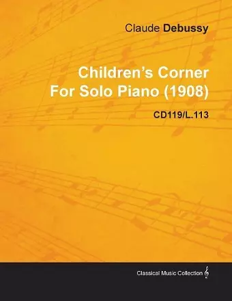 Children's Corner By Claude Debussy For Solo Piano (1908) CD119/L.113 cover