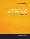 Children's Corner By Claude Debussy For Solo Piano (1908) CD119/L.113 cover