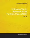 12 Etudes Vol. II. Numbers 12-24 By Frederic Chopin For Solo Piano (1836) Op.25 cover