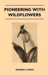 Pioneering With Wildflowers cover