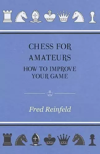 Chess For Amateurs - How To Improve Your Game cover