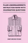 Plain Undergarments - Instruction Paper With Examination Questions cover