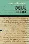 Ragged London In 1861 cover